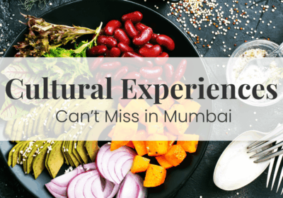 Cultural Experiences You Can’t Miss in Mumbai