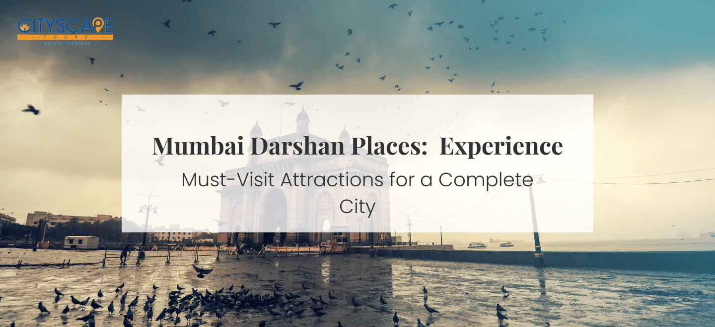 Mumbai Darshan Places_ Must-Visit Attractions for a Complete City Experience