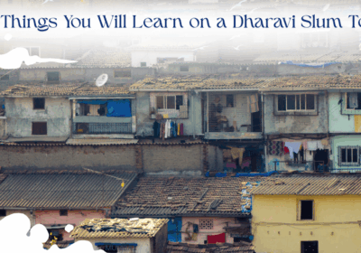 Top 10 Things You Will Learn on a Dharavi Slum Tour