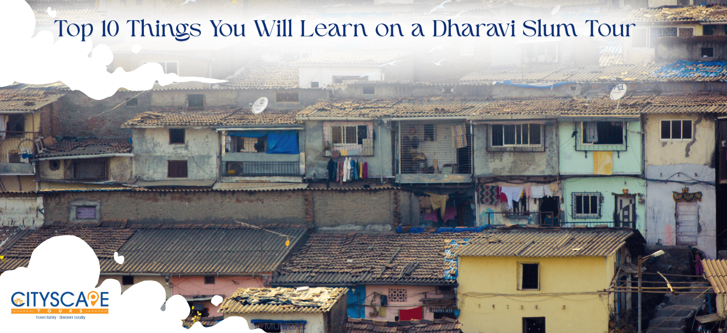 Top 10 Things You Will Learn on a Dharavi Slum Tour