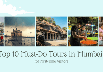 Top 10 Must-Do Tours in Mumbai for First-Time Visitors