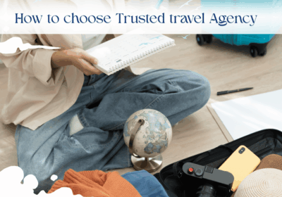 How to Choose a Trusted Travel Agency
