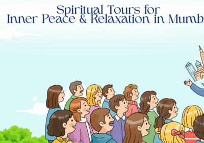 Spiritual Tours for Inner Peace & Relaxation in Mumbai