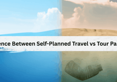 Difference Between Self-Planned Travel vs Tour Packages