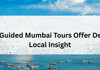 Why Guided Mumbai Tours Offer Deeper Local Insight