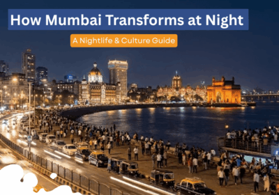 How Mumbai Transforms at Night: A Nightlife & Culture Guide