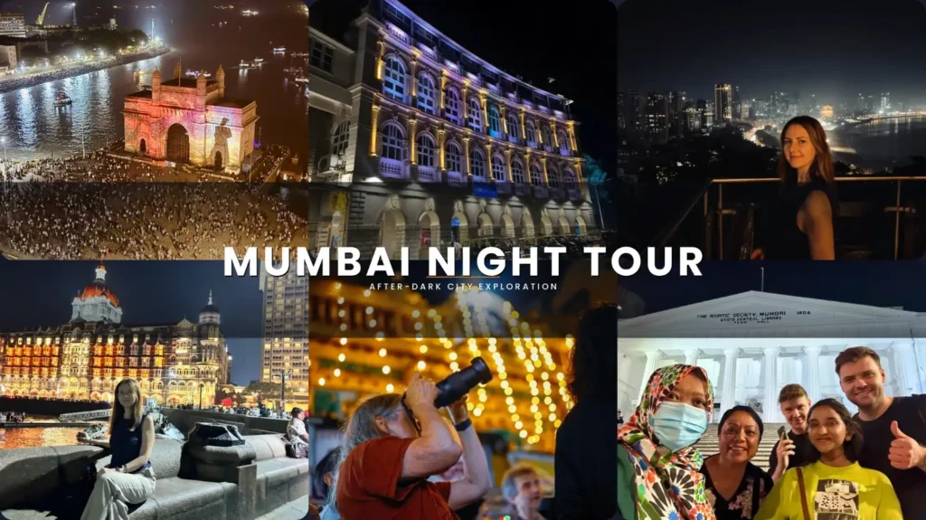Collage of Mumbai night tour highlights including Gateway of India lit up, a heritage building illuminated at night, Marine Drive skyline view, Taj Mahal Palace at night, and travellers posing outside the Asiatic Society